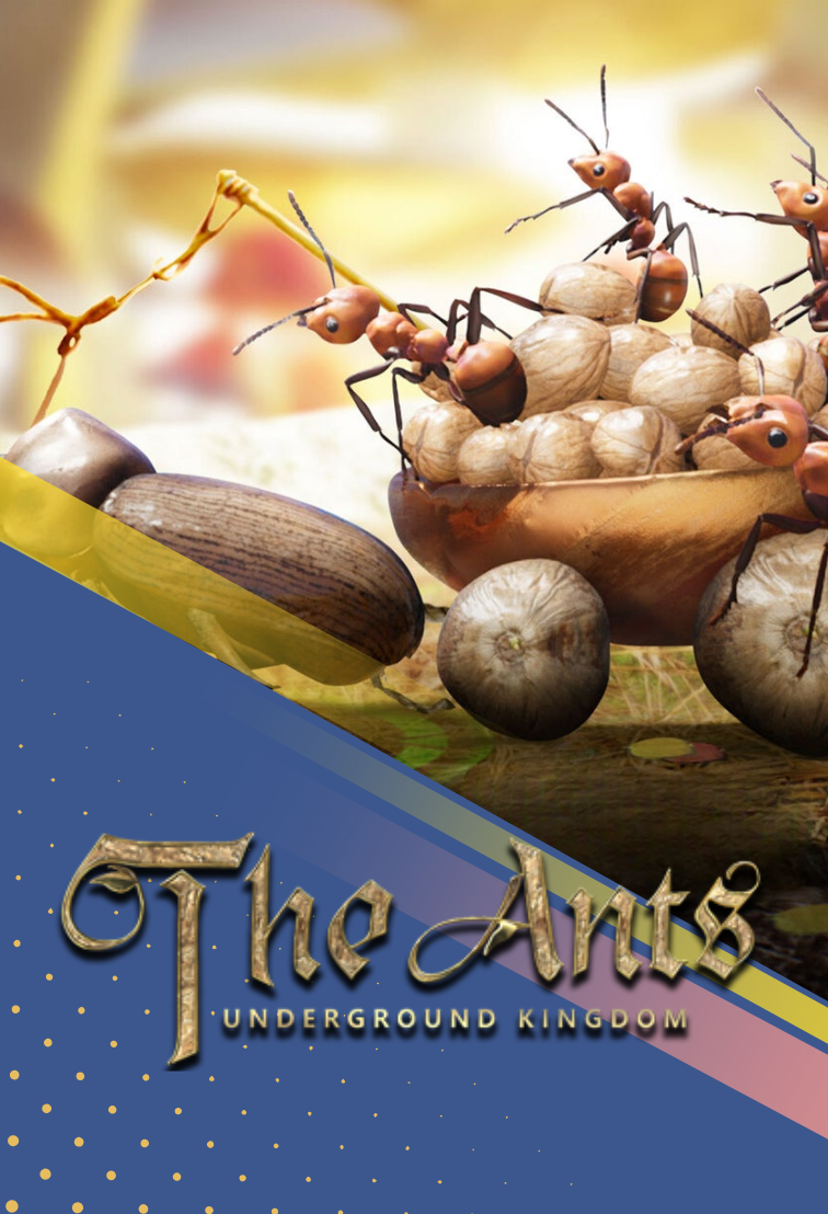 THE ANTS UNDERGROUND KINGDOM
